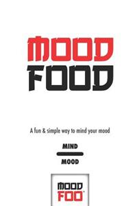 Mood Food - A Fun & Simple Way to Mind Your Mood - Mind Mood - Mood Foo(TM) - A Notebook, Journal, and Mood Tracker