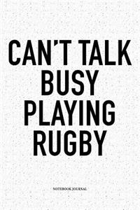 Can't Talk Busy Playing Rugby