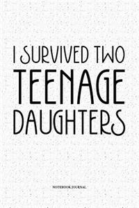 I Survived Two Teenage Daughters