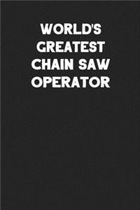 World's Greatest Chain Saw Operator