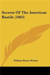 Secrets Of The American Bastile (1863)