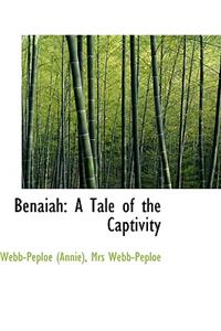 Benaiah: A Tale of the Captivity
