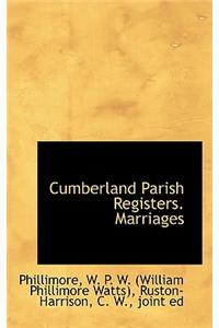 Cumberland Parish Registers. Marriages