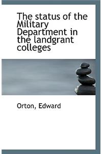 The Status of the Military Department in the Landgrant Colleges