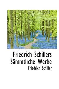 Friedrich Schillers S Mmtliche Werke