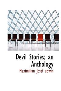 Devil Stories; An Anthology