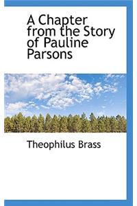 A Chapter from the Story of Pauline Parsons