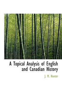 A Topical Analysis of English and Canadian History