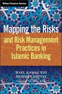 Mapping the Risks and Risk Management Practices in  Islamic Banking