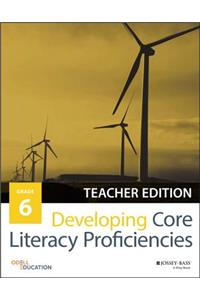 Developing Core Literacy Proficiencies, Grade 6