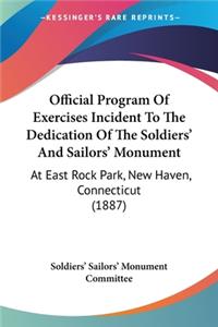Official Program Of Exercises Incident To The Dedication Of The Soldiers' And Sailors' Monument