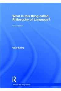 What is this thing called Philosophy of Language?