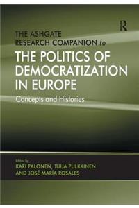 Ashgate Research Companion to the Politics of Democratization in Europe