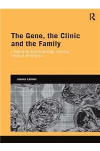 Gene, the Clinic, and the Family