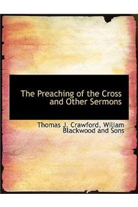 The Preaching of the Cross and Other Sermons