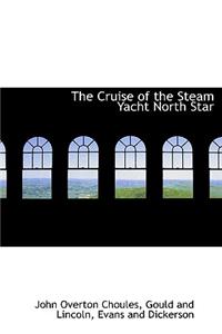 The Cruise of the Steam Yacht North Star