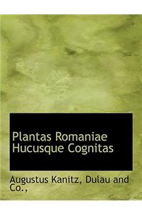 Plantas Romaniae Hucusque Cognitas