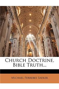 Church Doctrine, Bible Truth...