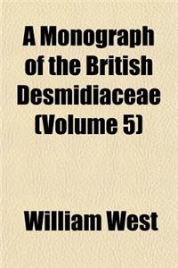A Monograph of the British Desmidiaceae (Volume 5)