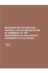 Readings on Fascism and National Socialism Selected by Members of the Department of Philosophy, University of Colorado