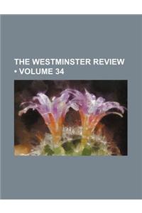 The Westminster Review (Volume 34)