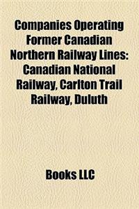 Companies Operating Former Canadian Northern Railway Lines