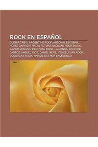 Buy Rock En Espanol: Gloria Trevi, Argentine Rock, Antonio Escobar, Noemi  Carrion, Radio Futura, Mexican Rock Music, Xavier Moyano, Peruvia Books  Online at Bookswagon & Get Upto 50% Off