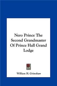 Nero Prince the Second Grandmaster of Prince Hall Grand Lodge