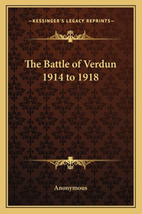 Battle of Verdun 1914 to 1918