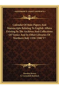 Calendar of State Papers and Manuscripts Relating to English Affairs Existing in the Archives and Collections of Venice and in Other Libraries of Northern Italy 1558-1580 V7