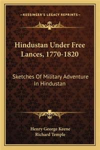 Hindustan Under Free Lances, 1770-1820