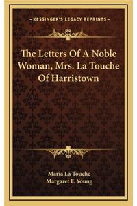 The Letters of a Noble Woman, Mrs. La Touche of Harristown