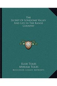 Secret of Lonesome Valley and Life in the Range Country