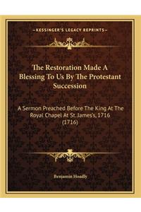 The Restoration Made A Blessing To Us By The Protestant Succession