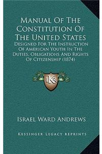 Manual of the Constitution of the United States