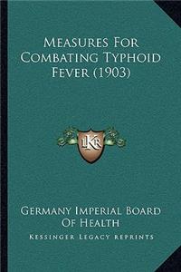 Measures for Combating Typhoid Fever (1903)