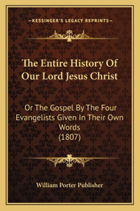 Entire History Of Our Lord Jesus Christ