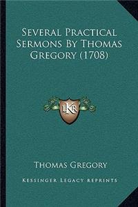 Several Practical Sermons By Thomas Gregory (1708)