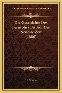 Die Geschichte Des Fernrohrs Bis Auf Die Neueste Zeit (1886)