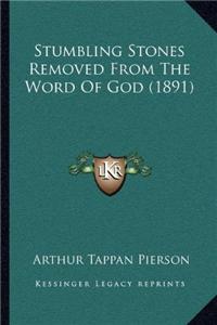 Stumbling Stones Removed From The Word Of God (1891)