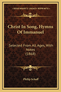 Christ In Song, Hymns Of Immanuel