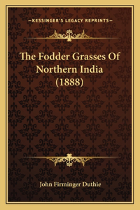 Fodder Grasses Of Northern India (1888)