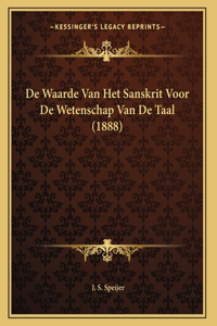 De Waarde Van Het Sanskrit Voor De Wetenschap Van De Taal (1888)