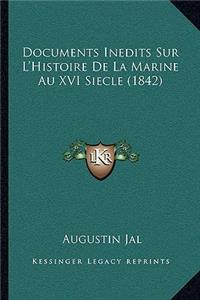 Documents Inedits Sur L'Histoire De La Marine Au XVI Siecle (1842)