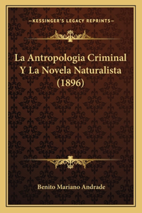 Antropologia Criminal Y La Novela Naturalista (1896)