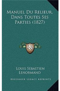 Manuel Du Relieur, Dans Toutes Ses Parties (1827)