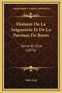 Histoire De La Seigneurie Et De La Paroisse De Bures