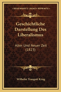 Geschichtliche Darstellung Des Liberalismus