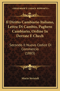 Il Diritto Cambiario Italiano, Lettra Di Cambio, Paghero Cambiario, Ordine In Derrate E Chech