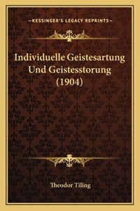Individuelle Geistesartung Und Geistesstorung (1904)